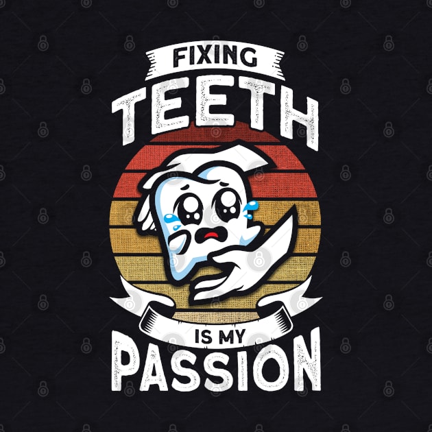 Fix Teeth Dentist Assistant Dentist by Toeffishirts